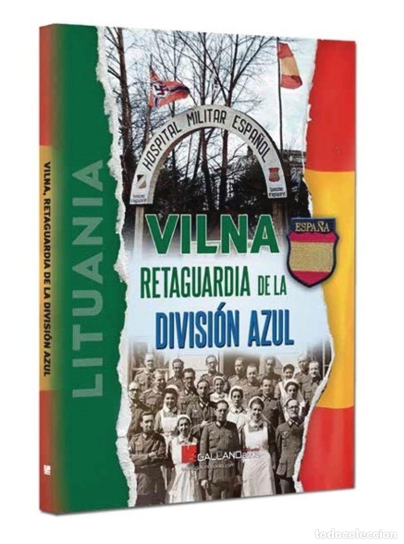 Libros: VILNA. RETAGUARDIA DE LA DIVISI&Oacute;N AZUL Vilna, capital de Lituania, en los pa&iacute;ses b&aacute;lticos, es una c