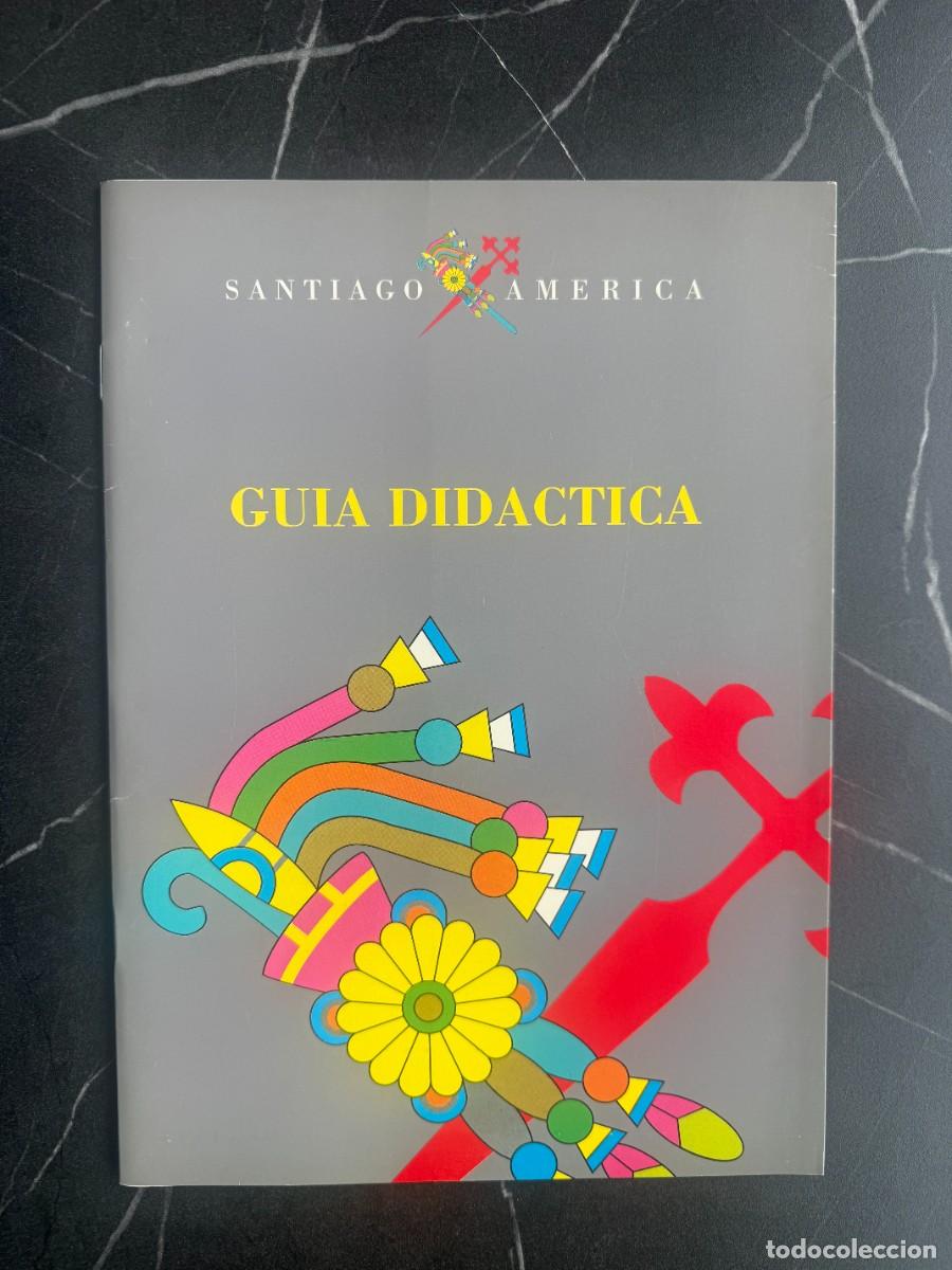 Libros: SANTIAGO A AM&Eacute;RICA. GU&Iacute;A DID&Aacute;CTICA. EXPOSICI&Oacute;N XUNTA DE GALICIA