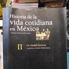 Libros: HISTORIA DE LA VIDA COTIDIANA EN MÉXICO-PILAR GONZÁLO AIZPURU-TOMO II,LA CIUDAD BARROCA-EDITA FONDO. Lote 402615839