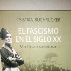 Libros: LIBRO EL FASCISMO EN EL SIGLO XX. CRISTIAN BUCHRUCKER. EDITORIAL EMECÉ. AÑO 2008.
