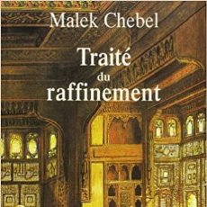Libros: TRAITÉ DU RAFFINEMENT MALEK CHEBEL. Lote 338543648