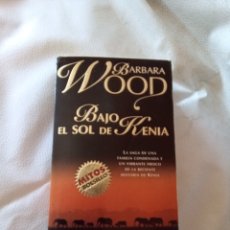 Libros: BAJO EL SOL DE KENIA. DE BÁRBARA WOOD. FIRMADO 1998. DEDICADO A SU ESPOSO GEORGE