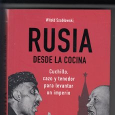 Libros: RUSIA DESDE LA COCINA, WITOLD SZABLOWSKI, ENVÍO GRATIS. Lote 399245414