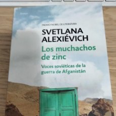 Libros: LOS MUCHACHOS DE ZINC. VOCES SOVIÉTICAS DE LA GUERRA DE AFGANISTÁN. SVETLANA ALEXIEVICH
