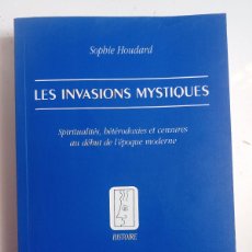 Libros: LES INVASIONS MYSTIQUES: SPIRITUALITÉS, HÉTÉRODOXIES ET CENSURES AU DÉBUT DE L'ÉPOQUE MODERNE