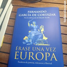 Libros: ERASE UNA VEZ EUROPA FERNANDO GARCÍA DE CORTÁZAR ESPASA TAPA DURA 2023 SENDEROS DE JUSTICIA