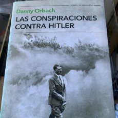Libros: LIBRO LAS CONSPIRACIONES CONTRA HITLER. DANNY ORBACH. EDITORIAL TUSQUETS. AÑO 2018.