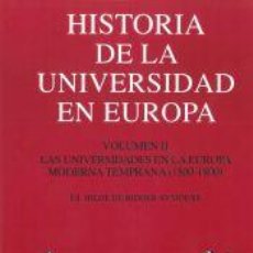 Libros: HISTORIA DE LA UNIVERSIDAD EN EUROPA. VOL. 2. LAS UNIVERSIDADES EN LA EUROPA MODERNA TEMPRANA