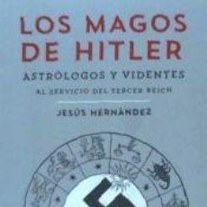 Libros: LOS MAGOS DE HITLER - HERNANDEZ, JESÚS