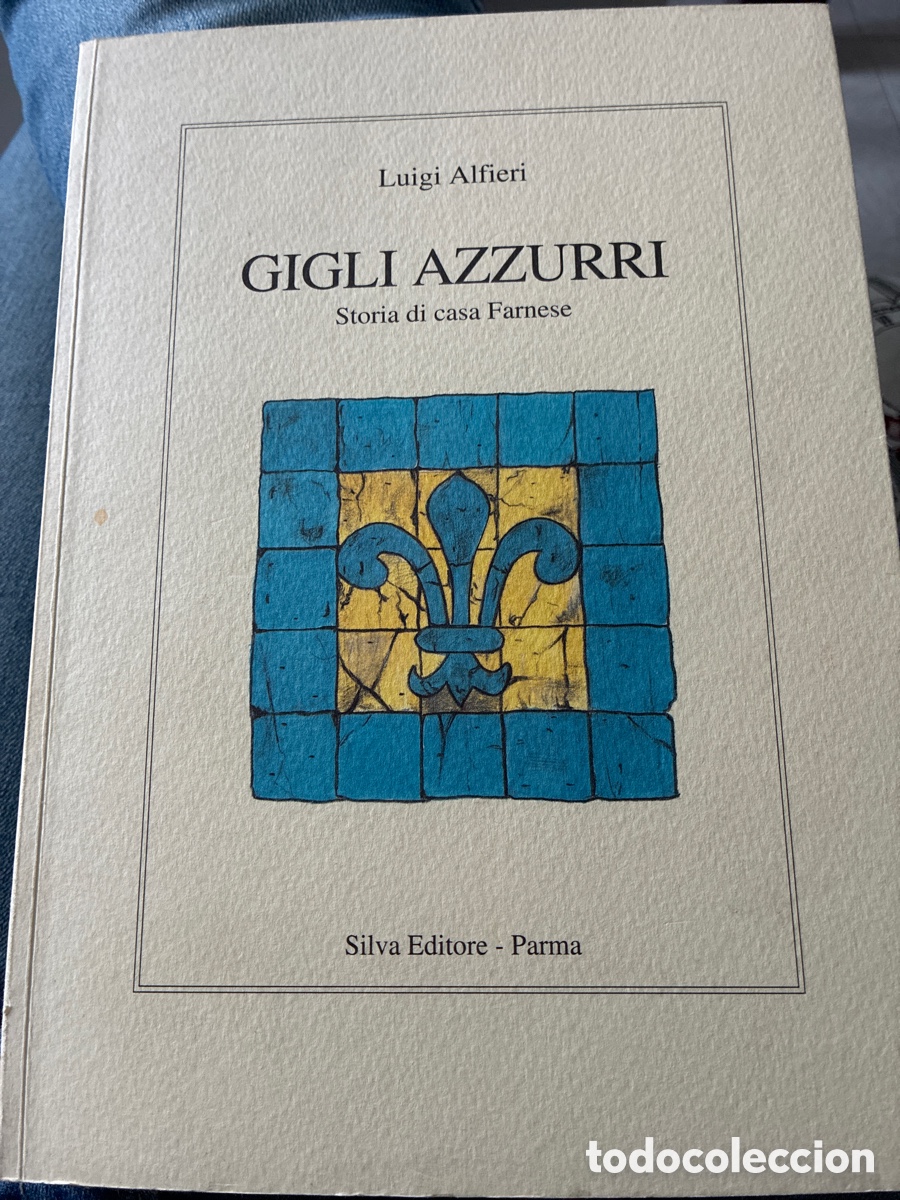 Libros: Gigli azzurri. Soria di casa Farnese