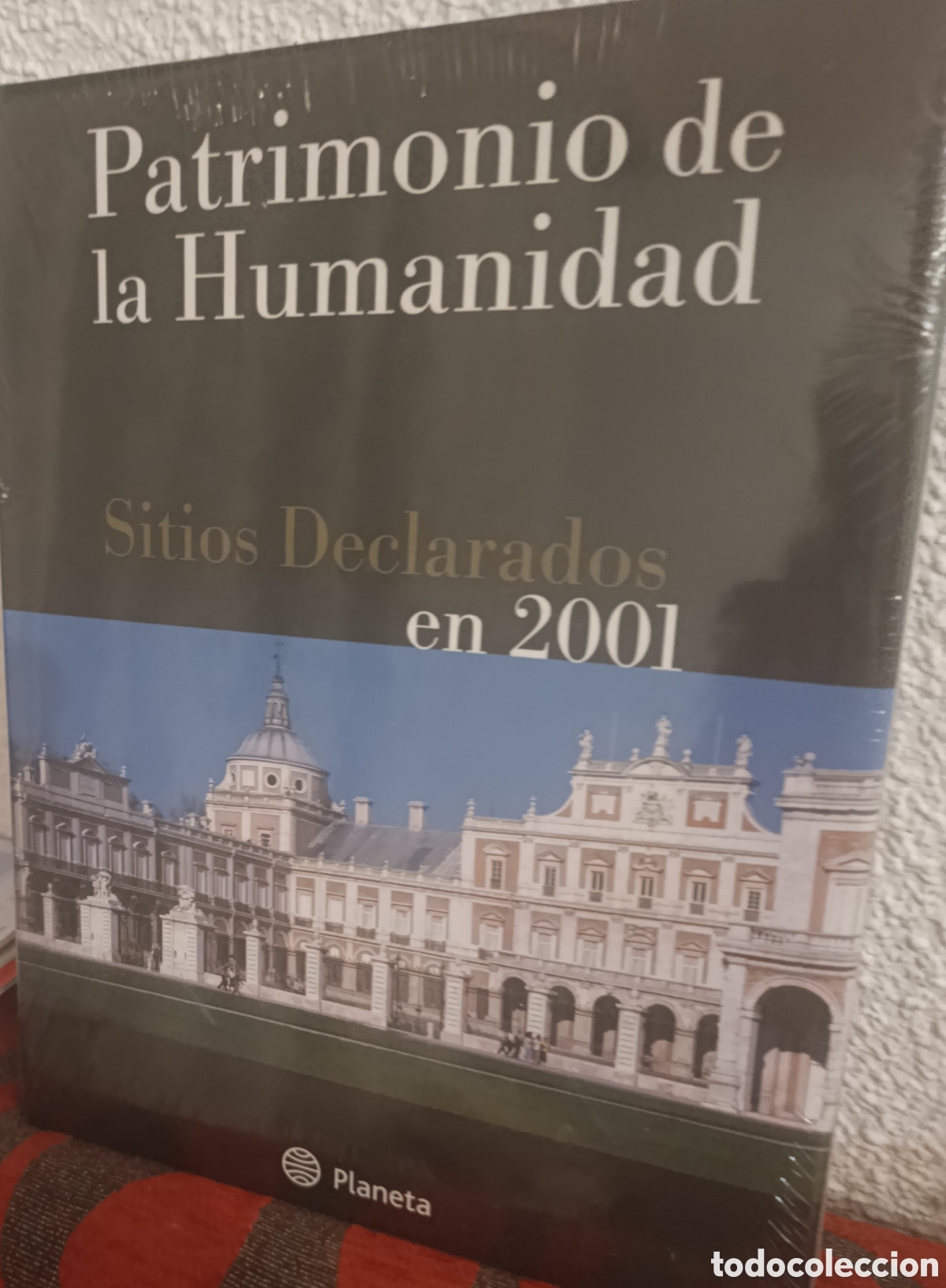 Libros: Patrimonio de la Humanidad: Sitios Declarados en 2001 - Editorial Planeta - NUEVO/PRECINTADO