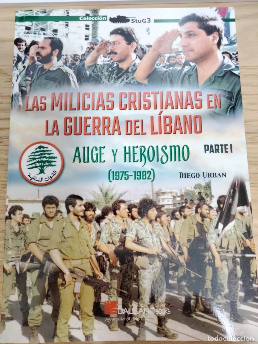 Libros: Las milicias cristianas en la guerra del Libano I. Israel. Hizbulah. Ir&aacute;n. Invasion del Libano