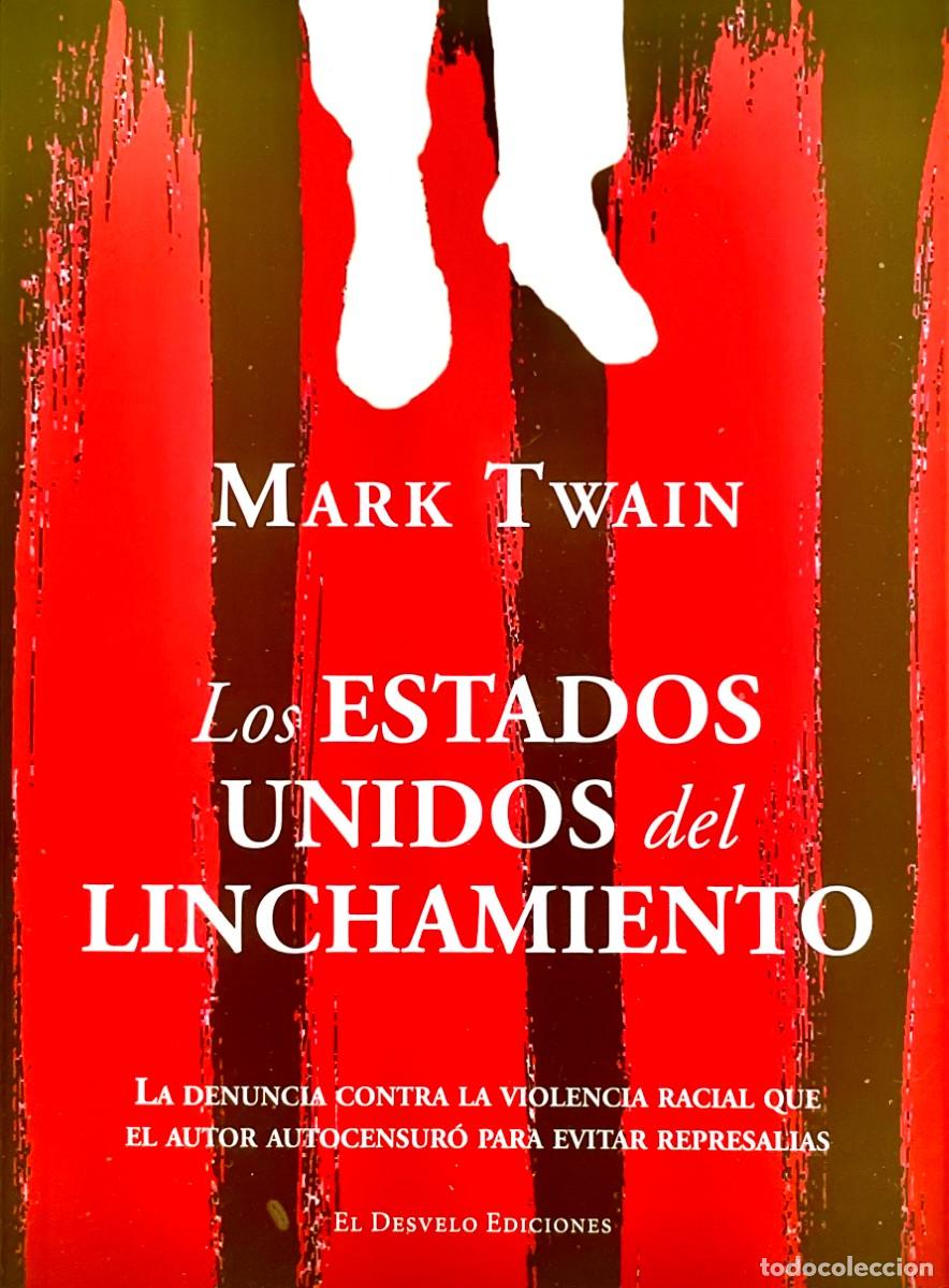Libros: LOS ESTADOS UNIDOS DEL LINCHAMIENTO. Mark Twain. USA/EE.UU.