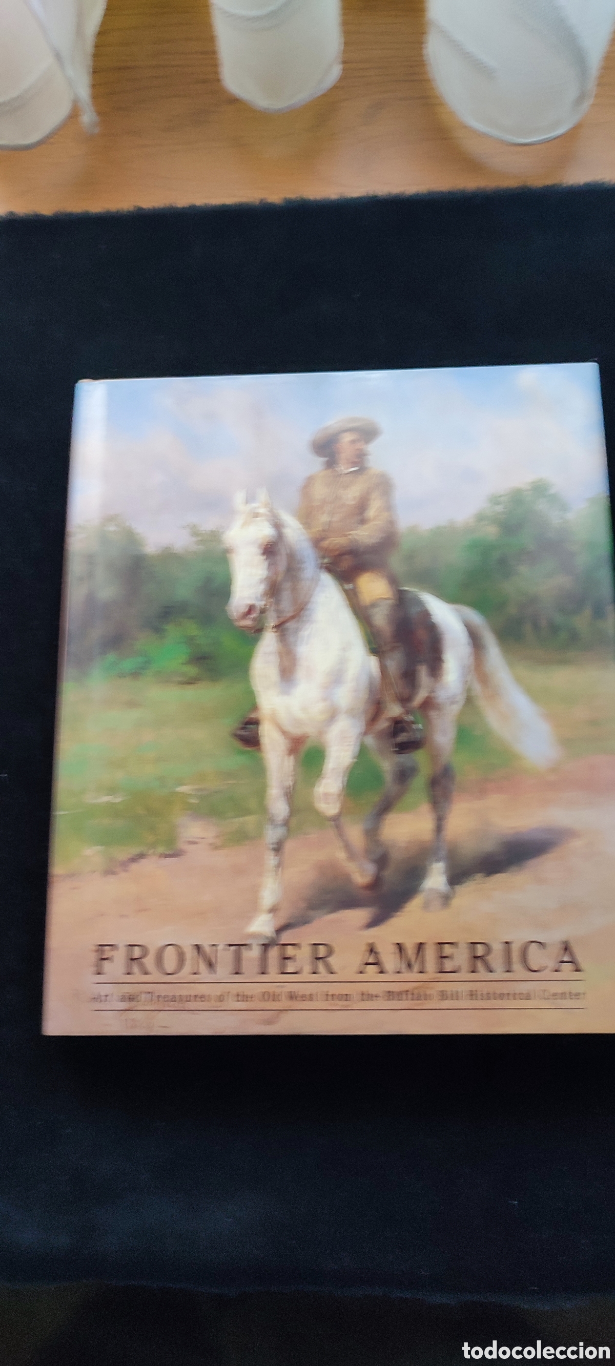 Libros: Precioso libro Frontier Am&eacute;rica historia de B&uacute;falo Bill y el Antiguo Oeste