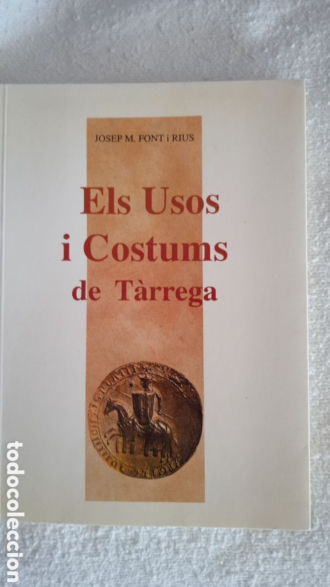 Libros: Els Usos i Costums de T&agrave;rrega &ndash; Josep M. Font i Rius | Libro de historia y tradiciones locales