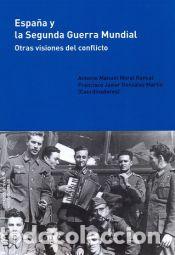 Libros: Espa&ntilde;a y la Segunda Guerra Mundial: otras visiones del conflicto - VV.AA.