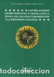 Libros: Las relaciones entre Portugal y Castilla en la &eacute;poca de los descubrimientos y la expansi&oacute;n colonial