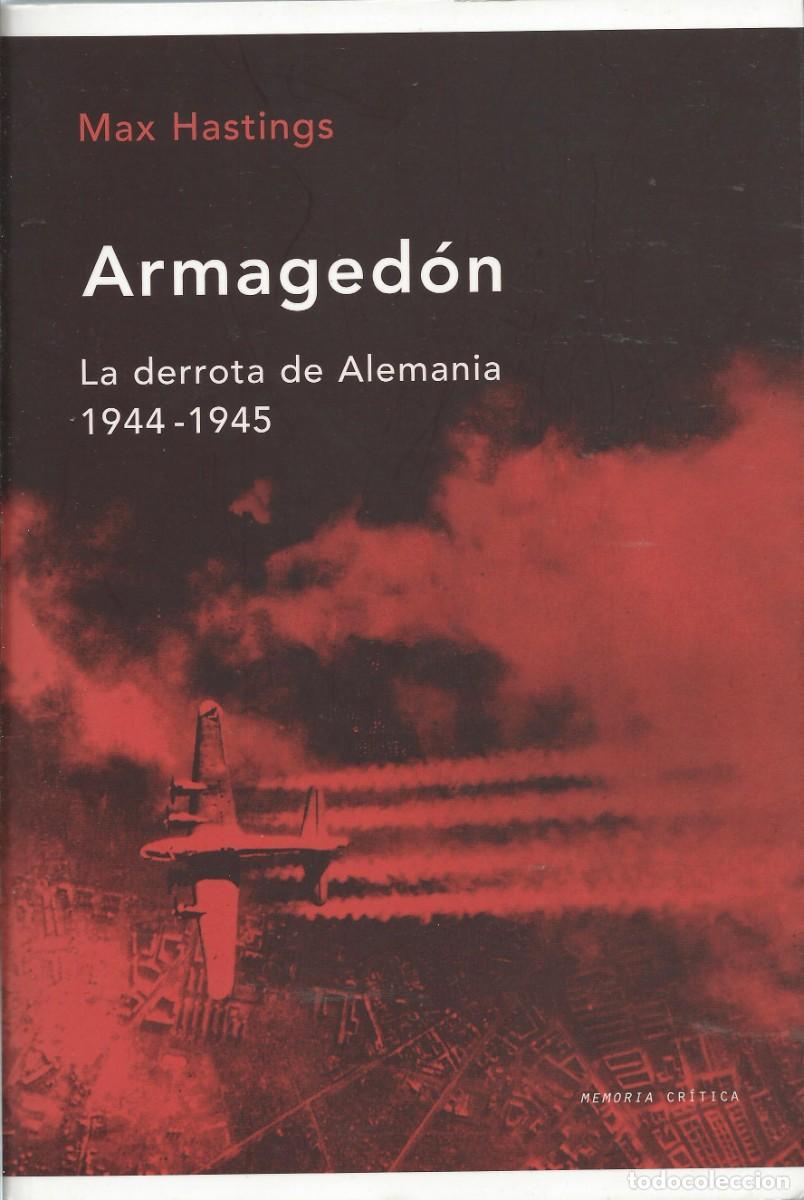 Libros: Armaged&oacute;n,la derrota de Alemania 1944-1945 Max Hastings Critica