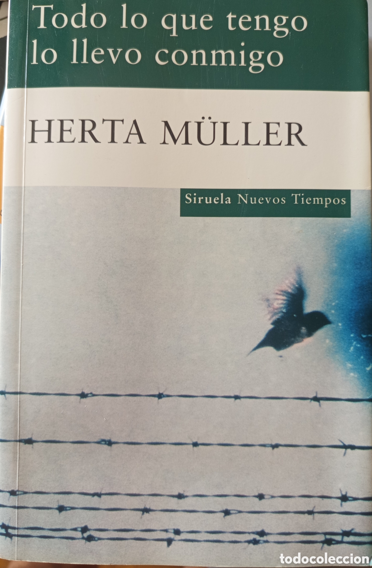 Libros: &rdquo;Todo lo que tengo lo llevo conmigo&rdquo; de la autora Herta M&uuml;ller, publicado por la editorial Siruela e