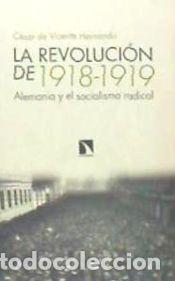 Libros: La revoluci&oacute;n de 1918-1919: Alemania y el socialismo radical - De Vicente Hernando, C&eacute;sar