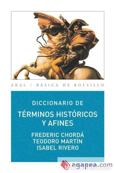 Libros: Diccionario de t&eacute;rminos hist&oacute;ricos y afines - MARTIN, T. : CHORDA, F.