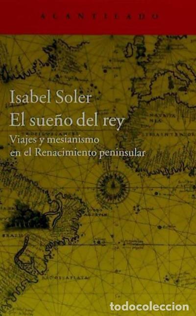 Libros: El sue&ntilde;o del rey - Soler Quintana, Isabel - Foto 1