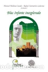 Livres: Blas infante inexplorado - Medina Casado, Manuel/Sanmart&iacute;n Ledesma, Rafael