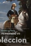 Libros: Fernando VII - La Parra, Emilio - Foto 1