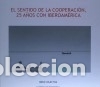 Libros: El sentido de la cooperaci&oacute;n. 25 a&ntilde;os con Iberoamerica - VV.AA