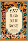 Libros: 1977 EL A&Ntilde;O QUE T&Uacute; NACISTE - Rosa Collado Bascompte - Foto 1