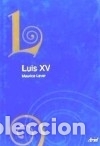Libros: LUIS XV - MAURICE LEVER - Foto 1