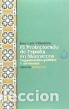 Libros: EL PROTECTORADO DE ESPA&Ntilde;A EN MARRUECOS Bellaterra - Foto 1