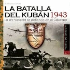 Libros: IMÁGENES DE GUERRA 18 . LA BATALLA DEL KUBÁN1943