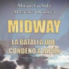 Libros: MIDWAY Y, LA BATALLA QUE CONDENÓ A JAPON