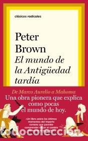 Libros: El mundo en la Antig&uuml;edad tard&iacute;a - Brown, Peter