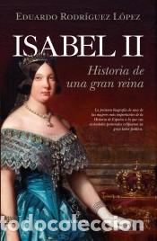 Libros: Isabel II - Rodriguez L&oacute;pez, Eduardo - Foto 1