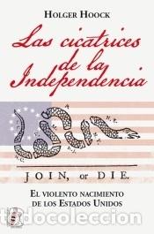 Libros: Las cicatrices de la independencia - Hook, Holger - Foto 1