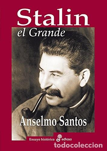 STALIN EL GRANDE - ANSELMO SANTOS (Libros Nuevos - Historia - Historia Universal)