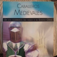 Libri: CABALLEROS MEDIEVALES, DE LOS GUERREROS DEL SIGLO X AL SANTO GRIAL.. Lote 316113503