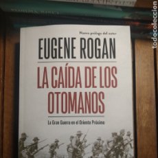Livros: LA CAÍDA DE LOS OTOMANOS LA GRAN GUERRA EN EL ORIENTE PRÓXIMO EUGENE ROGAN CRÍTICA. NOVEDAD. 2022. Lote 317463703