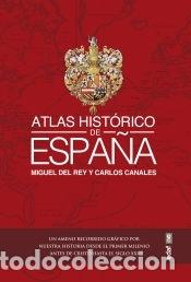 B&uuml;cher: Atlas hist&oacute;rico de Espa&ntilde;a - Del Rey Vicente, Miguel; Canales Torres, Carlos