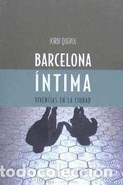 Libros: Barcelona &iacute;ntima - Querol, Jordi - Foto 1