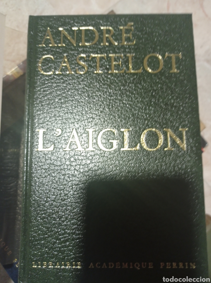 Libros: LAiglon,de Andr&eacute; Castelot - Foto 6