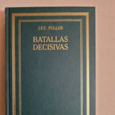 Libros: BATALLAS DECISIVAS, J.F.C. FULLER. Lote 345234378