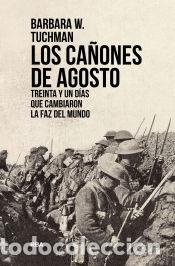 Libros: Los ca&ntilde;ones de agosto - Tuchman, Barbara W.