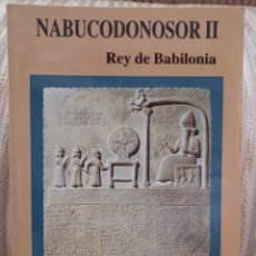 Libros: NABUCODONOSOR II, REY DE BABILONIA. Lote 346786188