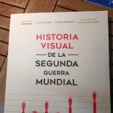 Libros: HISTORIA VISUAL DE LA SEGUNDA GUERRA MUNDIAL JEAN LOPEZ | NICOLAS AUBIN | VINCENT BERNARD . Lote 356533835