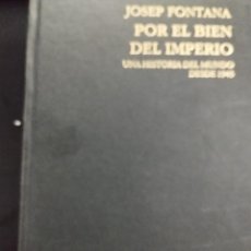 Libros: POR EL BIEN DEL IMPERIO (JOSEP FONTANA, PASADO Y PRESENTE )