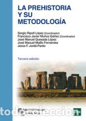 Libros: La Prehistoria y su metodolog&iacute;a - Ripoll L&oacute;pez, Sergio;Mu&ntilde;oz Ib&aacute;&ntilde;ez, Francisco Javier;Quesada