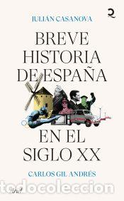 Livres: Breve historia de Espa&ntilde;a en el siglo XX - Gil, Carlos; Casanova, Juli&aacute;n